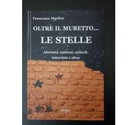 Oltre il muretto... le stelle. Aforismi, canzoni, articoli, interviste e altro