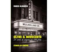 Oltre il Novecento: 25 anni di cinema in 100 film (Stanze di Cinema)