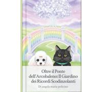 Oltre il Ponte dell'Arcobaleno: Il Giardino dei Ricordi Scodinzolanti