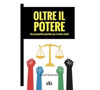 Oltre il potere. Una prospettiva giuridica per le lotte sociali (xXx)