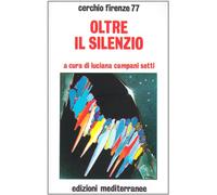 Oltre il silenzio (Esoterismo, medianità, parapsicologia)