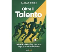 Oltre il Talento: Mental Coaching per una squadra inarrestabile