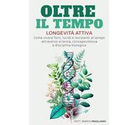 OLTRE IL TEMPO: Longevità attiva