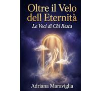 Oltre il velo dell'eternità: Le voci di chi resta