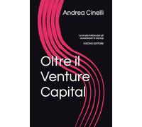 Oltre il Venture Capital: La strada italiana per gli investimenti in startup