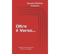 Oltre il Verso...: Viaggio Trasformativo tra Parole e Immagini