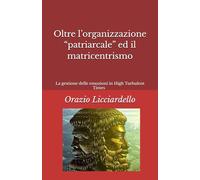 Oltre l’organizzazione “patriarcale” ed il matricentrismo: La gestione delle emozioni in High Turbulent Times