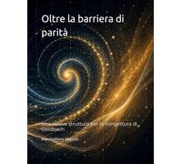Oltre la barriera di parità: Una nuova struttura per la congettura di Goldbach (Matematica)