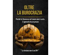 OLTRE LA BUROCRAZIA: La sicurezza sul lavoro non è carta. Il prezzo lo paghi quando la ignori.