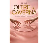 Oltre la caverna: Il confine tra il noto e l'impossibile
