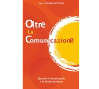 Oltre la Comunicazione: Quando il silenzio parla e le parole ascoltano