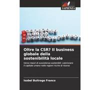 Oltre la CSR? Il business globale della sostenibilità locale: Verso mezzi di sussistenza sostenibili: valorizzare il capitale umano nelle regioni ricche di risorse