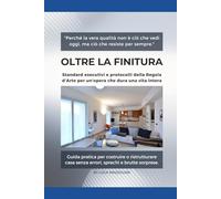 OLTRE LA FINITURA: Standard esecutivi e protocolli della Regola d'Arte per un'opera che dura una vita intera