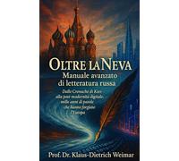 Oltre la Neva: Manuale avanzato di letteratura russa