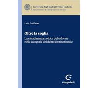Oltre la soglia. La cittadinanza politica delle donne nelle categorie del diritto costituzionale (Univ.Urbino-Scuola di giurisprudenza)