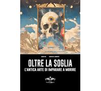 Oltre la soglia: l'antica arte di imparare a morire
