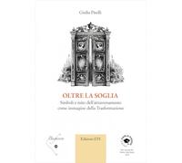 Oltre la soglia. Simboli e mito dell’attraversamento come immagine della trasformazione (Bagheera)