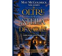 Oltre la Stella di Natale: Dove i cuori duri imparano ad amare... (Elkhorn, Colorado - I romanzi di Caleb Marlowe)