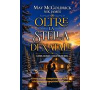 Oltre la Stella di Natale: Dove i cuori duri imparano ad amare... (Elkhorn, Colorado - I romanzi di Caleb Marlowe)