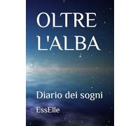 Oltre l'Alba: Diario dei sogni