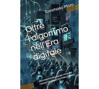 Oltre l'algoritmo nell'Era digitale: disconnettiti dal caos per ritrovare l'anima. Un viaggio tra Fede e Libertà