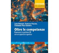Oltre le competenze. Ripensare la gestione HR con un approccio agentico (Management. I textbook per l'università e la professione)