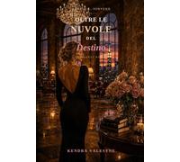 Oltre le Nuvole del Destino: Un segreto di famiglia, un amore inatteso, un destino sospeso tra le nuvole