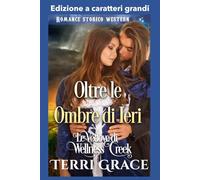 Oltre le Ombre di Ieri: Edizione a caratteri grandi (Le Vedove di Wellness Cr dizione a caratteri grandi)