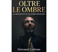 Oltre le ombre: La rinascita di un uomo spezzato