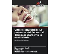 Oltre le otturazioni: La promessa del fluoruro di diammina d'argento in odontoiatria