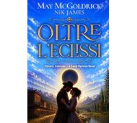 Oltre l'eclissi: Dove gli uomini duri sopravvivono e i cuori cadono: 1 (Elkhorn, Colorado - I Romanzi Di Caleb Marlowe)
