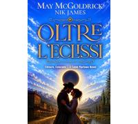 Oltre l'eclissi: Ha trascorso tutta la vita a fuggire. Lei è l'unica cosa che non riesce a lasciarsi dietro... (Elkhorn, Colorado - I romanzi di Caleb Marlowe)
