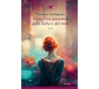 Oltre Lincantesimo Della Fiaba E Del Mito (ebook)