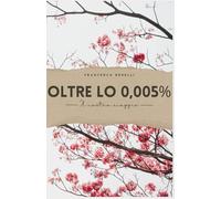 Oltre lo 0,005 %: il nostro viaggio