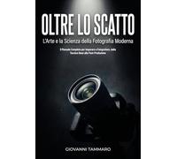 Oltre lo Scatto: L'Arte e la Scienza della Fotografia Moderna