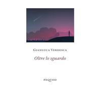 Oltre lo sguardo (Quaderni del Pequod)