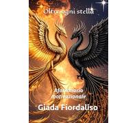 Oltre ogni stella- copertina con draghi e interni a colori con la raffigurazione del cielo stellato sullo sfondo di ogni pagina: Aforismario motivazionale