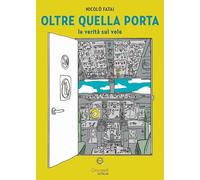 Oltre quella porta. Le verità sul volo