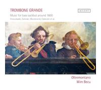 Oltremontano - Trombone Grande: Musica Para Sacabuche Bajo De 1600 (Frescobaldi, Zielinski, Monteverdi...) / Oltremontano - Becu