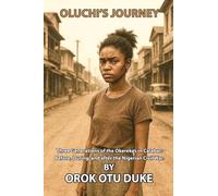 Oluchi's Journey: Three generations of the Okerekes in Calabar: Before, during and after the Nigerian Civil War