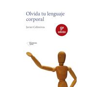 Olvida tu Lenguaje Corporal: Una nueva forma de entender la comunicación (ACTUAL)