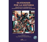 Olvidad@s por la historia. Desafíos de la investigación y la enseñanza sobre colectivos marginados