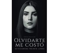 Olvidarte me costó setecientas treinta lunas: Un duelo emocional hecho poesía