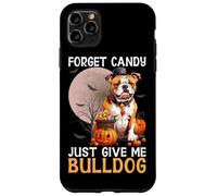 Olvídate de Candy Just Give Me Bulldog Carcasa para iPhone 11 Pro MAX