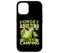 Olvídate de la edad adulta, quiero ir a acampar, acampar al aire libre Carcasa para iPhone 12/12 Pro