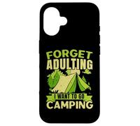 Olvídate de la edad adulta, quiero ir a acampar, acampar al aire libre Carcasa para iPhone 16