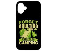 Olvídate de la edad adulta, quiero ir a acampar, acampar al aire libre Carcasa para iPhone 16 Plus
