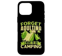 Olvídate de la edad adulta, quiero ir a acampar, acampar al aire libre Carcasa para iPhone 16 Pro Max