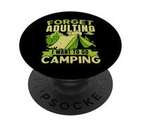Olvídate de la edad adulta, quiero ir a acampar, acampar al aire libre PopSockets PopGrip Adhesivo