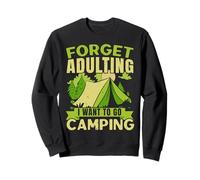 Olvídate de la edad adulta, quiero ir a acampar, acampar al aire libre Sudadera